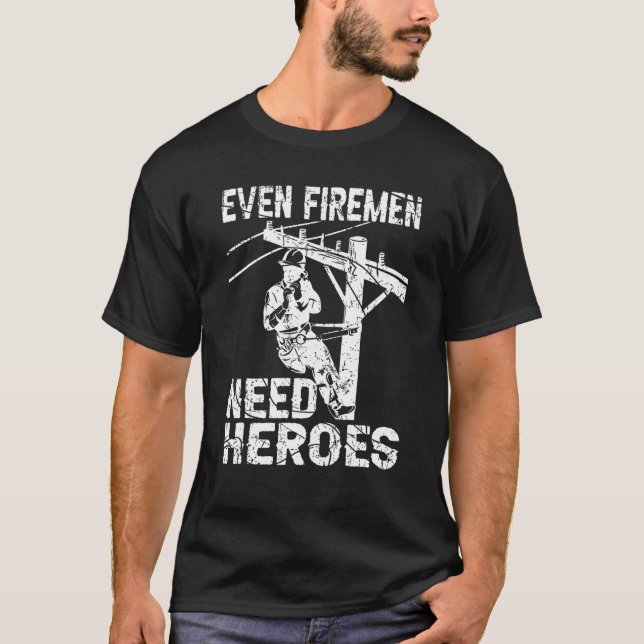 Även Firemen behöver Heroes Lineworking Powerline  T Shirt (Framsida)