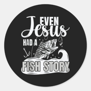 Även Jesus hade en fiskehistoria Fiskare Fisk Fisk Runt Klistermärke
