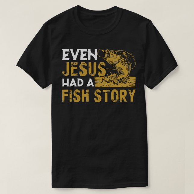 Även Jesus hade en fiskejsare. T Shirt (Design framsida)