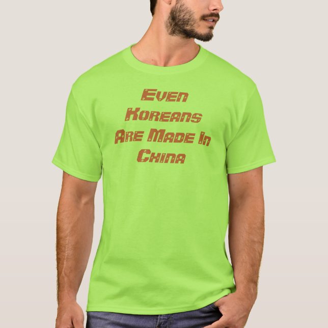 Även koreaner göras InChina T-shirt (Framsida)