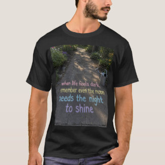 🌙 Även månen behöver mörker för att lysa T Shirt