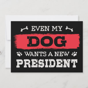 Även min hund vill ha en ny president inbjudningar