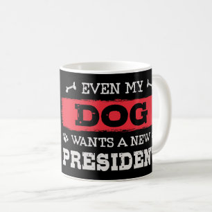 Även min hund vill ha en ny president kaffemugg