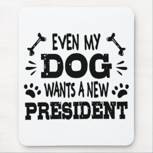 Även min hund vill ha en ny president musmatta