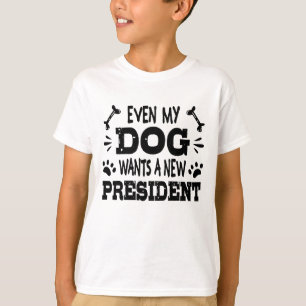 Även min hund vill ha en ny president t shirt