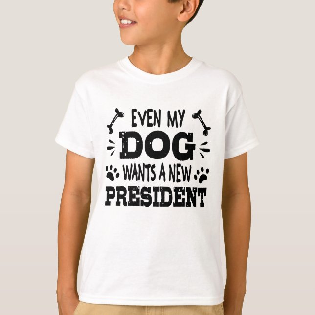 Även min hund vill ha en ny president t shirt (Framsida)