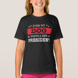 Även min hund vill ha en ny president t shirt