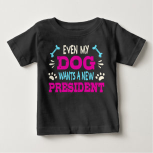 Även min hund vill ha en ny president t shirt