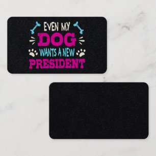 Även min hund vill ha en ny president visitkort