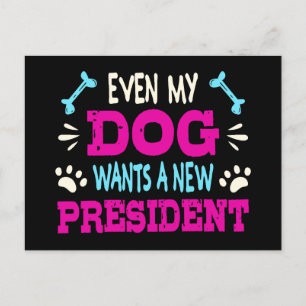 Även min hund vill ha en ny president vykort