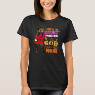 Även mitt i min storm Svart kvinna religiös T Shirt