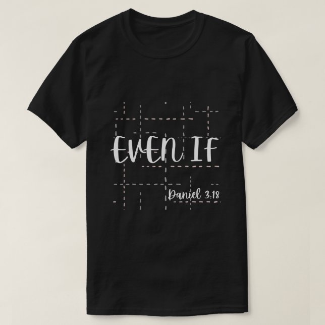 Även om Daniel 318 Faith Bible Verse Bible Quot T Shirt (Design framsida)