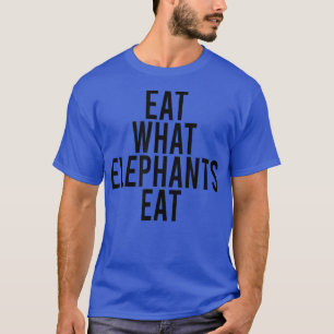 ÄVEN VAD ELEPHANTS EAT Vegan Vegetarian Roligt Sta T Shirt