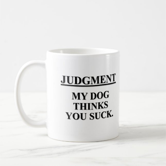 Även vet min hund att du suger kaffemugg (Vänster)