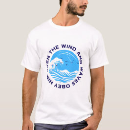 Även vindarna och vågorna lyder honom t shirt
