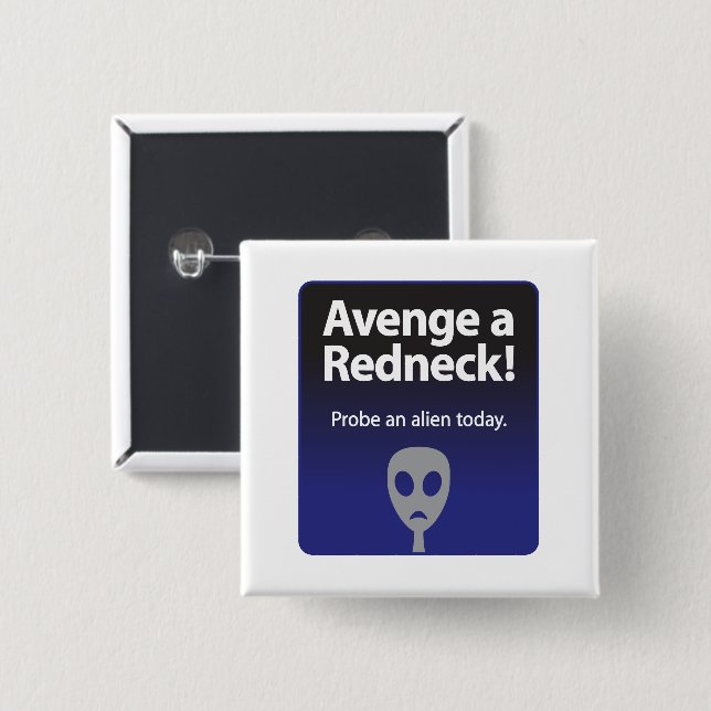Avenge a Rednacke - Probe en utomjording idag Knapp (Framsida & baksida)