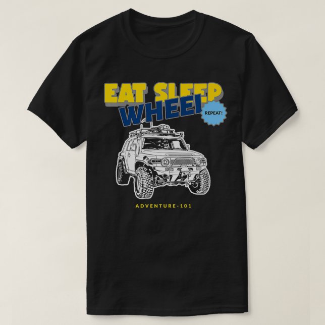 Äventyr 101 EAT SLEEP WHEEL REPEAT FJ Cruiser cl T Shirt (Design framsida)