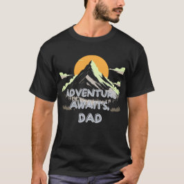 Äventyr Awaits Pappa - resan tar aldrig slut T Shirt