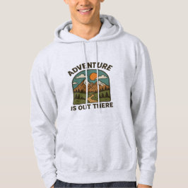 Äventyr finns där ute Hoodies Design | inspirerand Hoodie