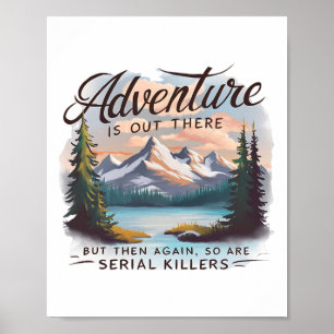 Äventyr finns därute men även seriemördare C Poster