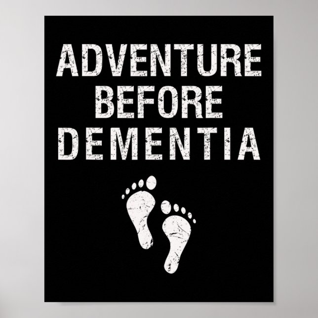 Äventyr före dementia Funny Wanderlustresa Poster (Framsidan)