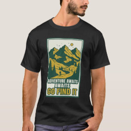 Äventyr väntar gå hitta det Berg vandring Utomhus T Shirt