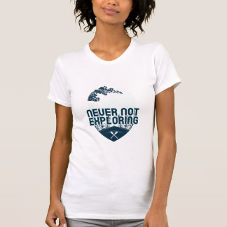 Aventyrssökare som aldrig inte utforskar t shirt