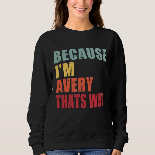 Avery I m Everyone is Talking About Avery T Shirt (Framsida)