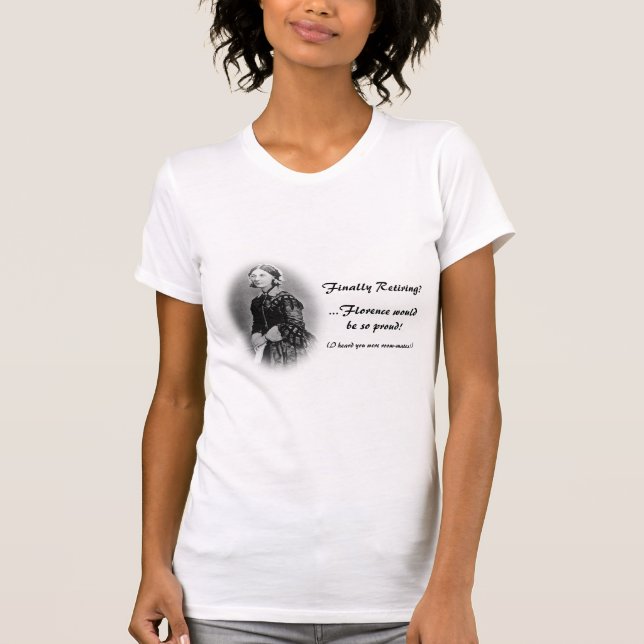 Avgå Sjuksköterska-Florence näktergalhumor T-shirt (Framsida)