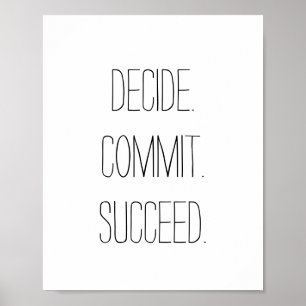 Avgör. Begå. Lyckas. Motivational citationstecken Poster