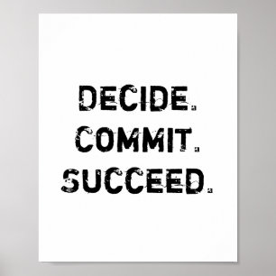 Avgör. Begå. Lyckas. Motivational citationstecken Poster