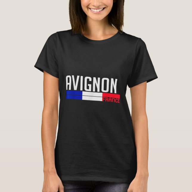 Avignon France Flag Travel Souvenir For Locals And T Shirt (Framsida)