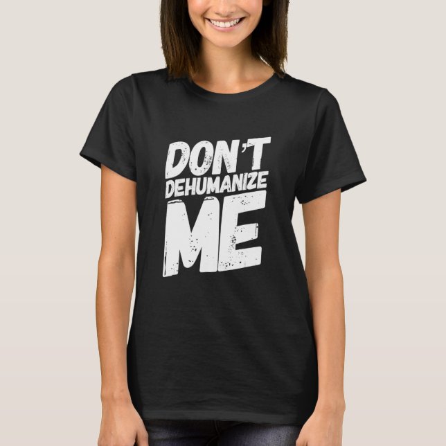 Avmänniskliga mig inte t shirt (Framsida)