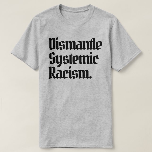 Avmontera systematisk rasism t shirt (Design framsida)