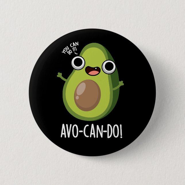 Avo-can-do Funny Avocado Pun Mörk BG Knapp (Framsida)