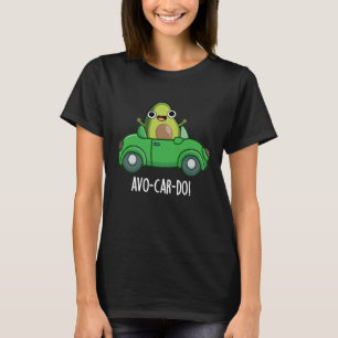 Avo-car-do Roliga Avokado-skämt Mörk bakgrund T Shirt