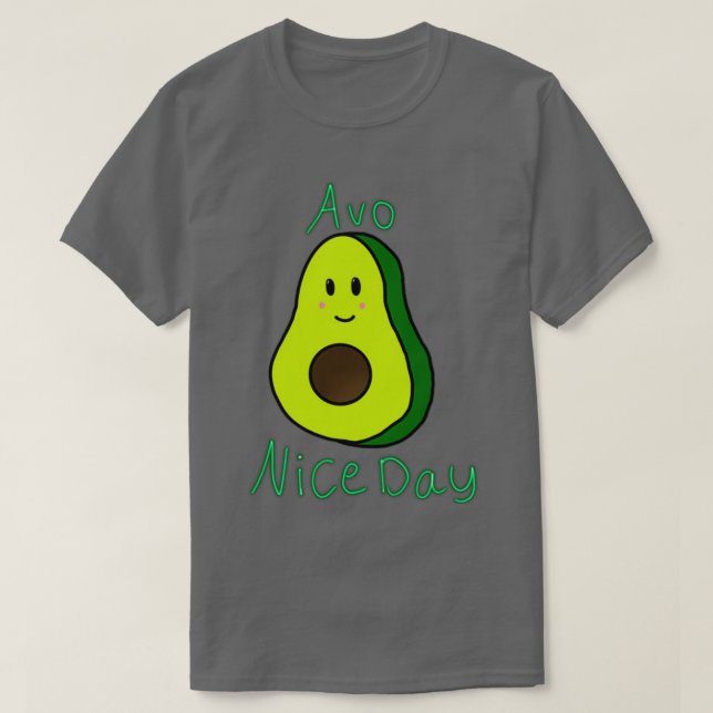 Avo Nice Day Cute avocado puprint T Shirt (Design framsida)