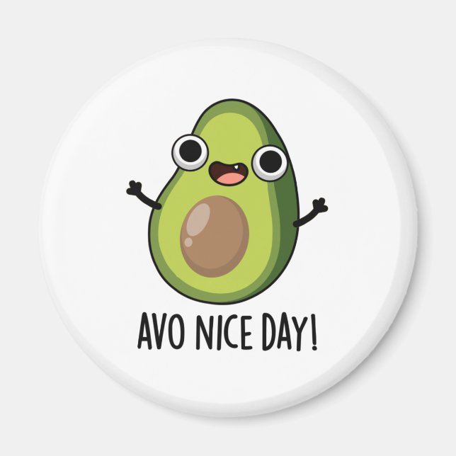 Avo Nice Day Funny Avocado Pun Magnet (Framsidan)