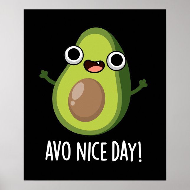 Avo Nice Day Funny Avocado Pun Mörk BG Poster (Framsidan)