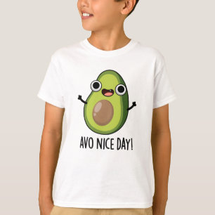 Avo Nice Day Funny Avocado Pun T Shirt