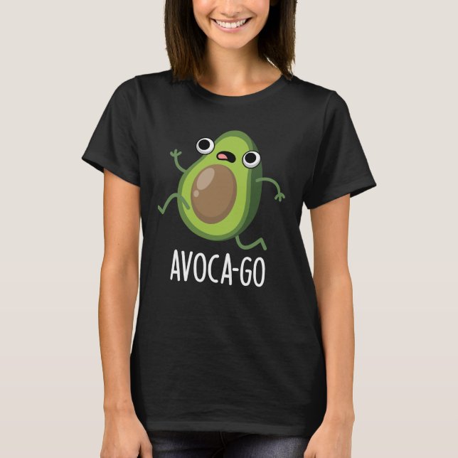 Avoca-go Funny Avocado Pun Mörk BG T Shirt (Framsida)