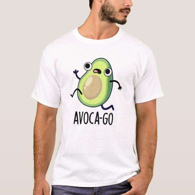 Avoca-go Funny Avocado Pun T Shirt (Framsida)