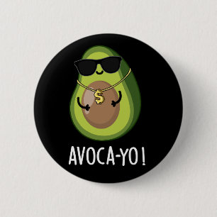 Avoca-yo Funny Coola Avocado Pun Mörk BG Knapp