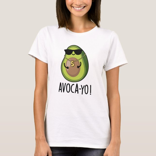 Avoca-yo Funny Coola Avocado Pun T Shirt (Framsida)