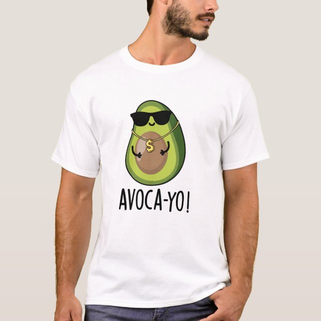 Avoca-yo Funny Coola Avocado Pun T Shirt (Framsida)