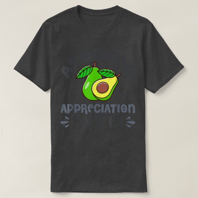 Avocado Apprecidence Society T Shirt (Design framsida)
