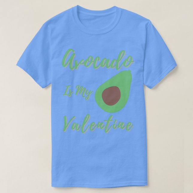 Avocado är min valentine1 t shirt (Design framsida)