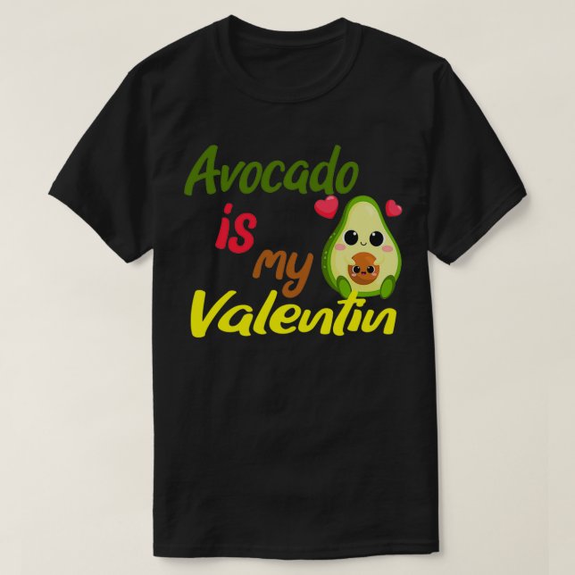 Avocado är min Valentine 31 T Shirt (Design framsida)