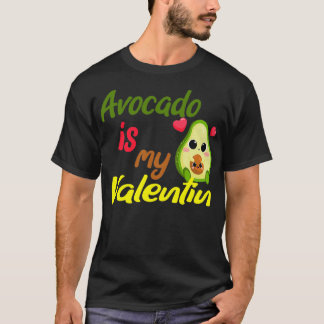 Avocado är min Valentine 31 T Shirt