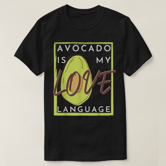 Avocado är mitt kärlek-språk t shirt (Design framsida)